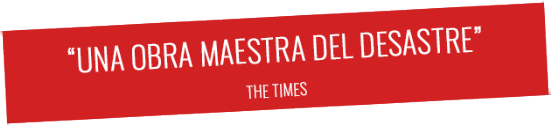 "Una obra maestra del desastre"